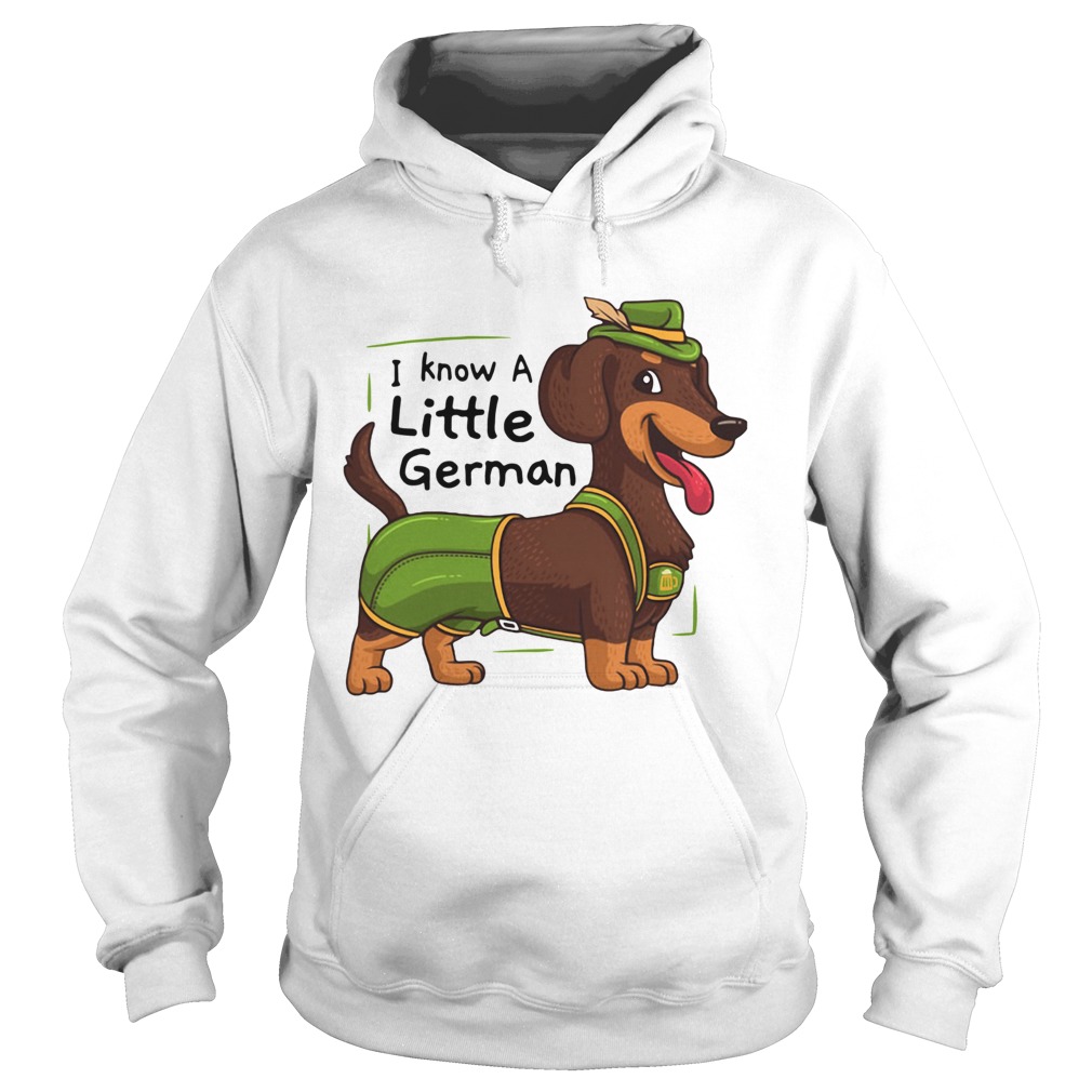 Dachshund I Know A Little German Shirt Hoodie