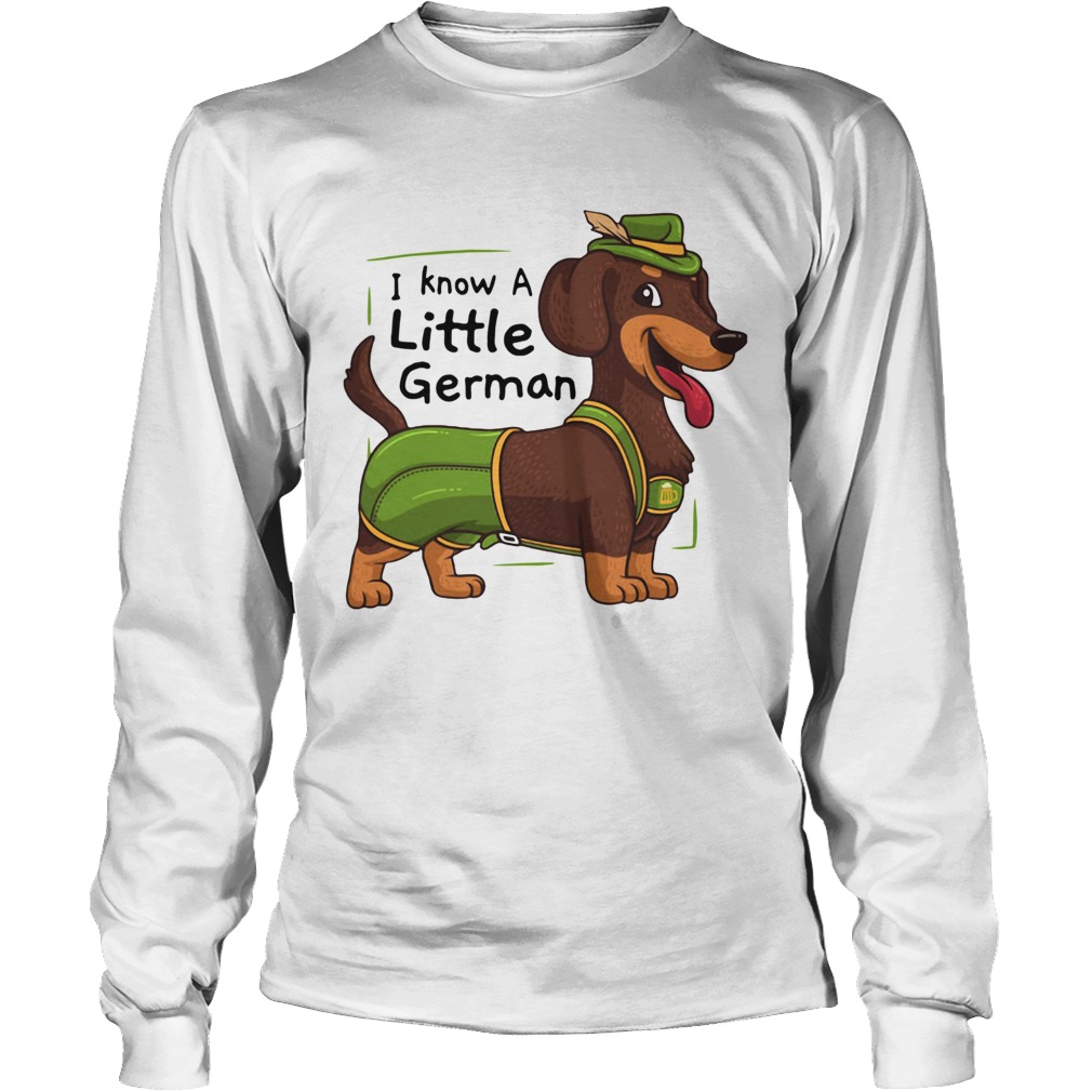 Dachshund I Know A Little German Shirt LongSleeve