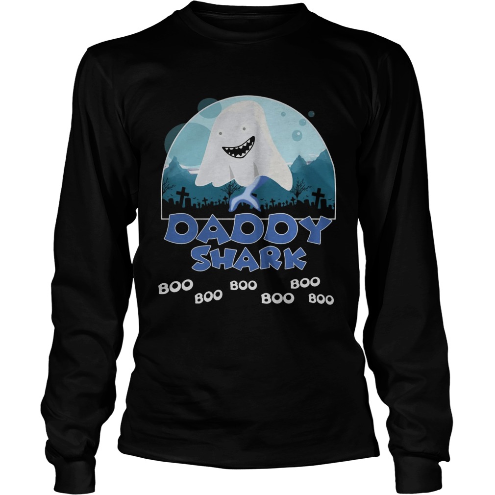 Daddy Shark Boo Boo Boo Ghost Halloween Shirt LongSleeve