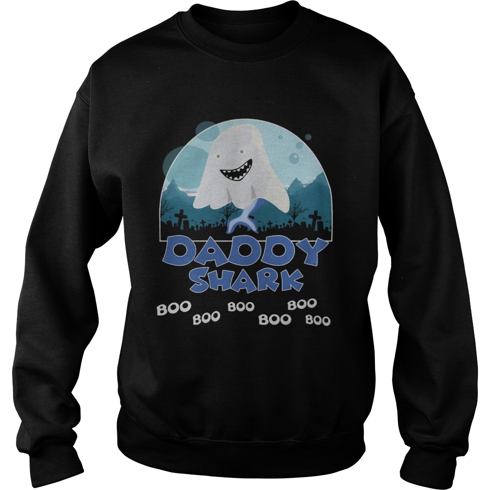 Daddy Shark Boo Boo Boo Ghost Halloween Shirt Sweatshirt