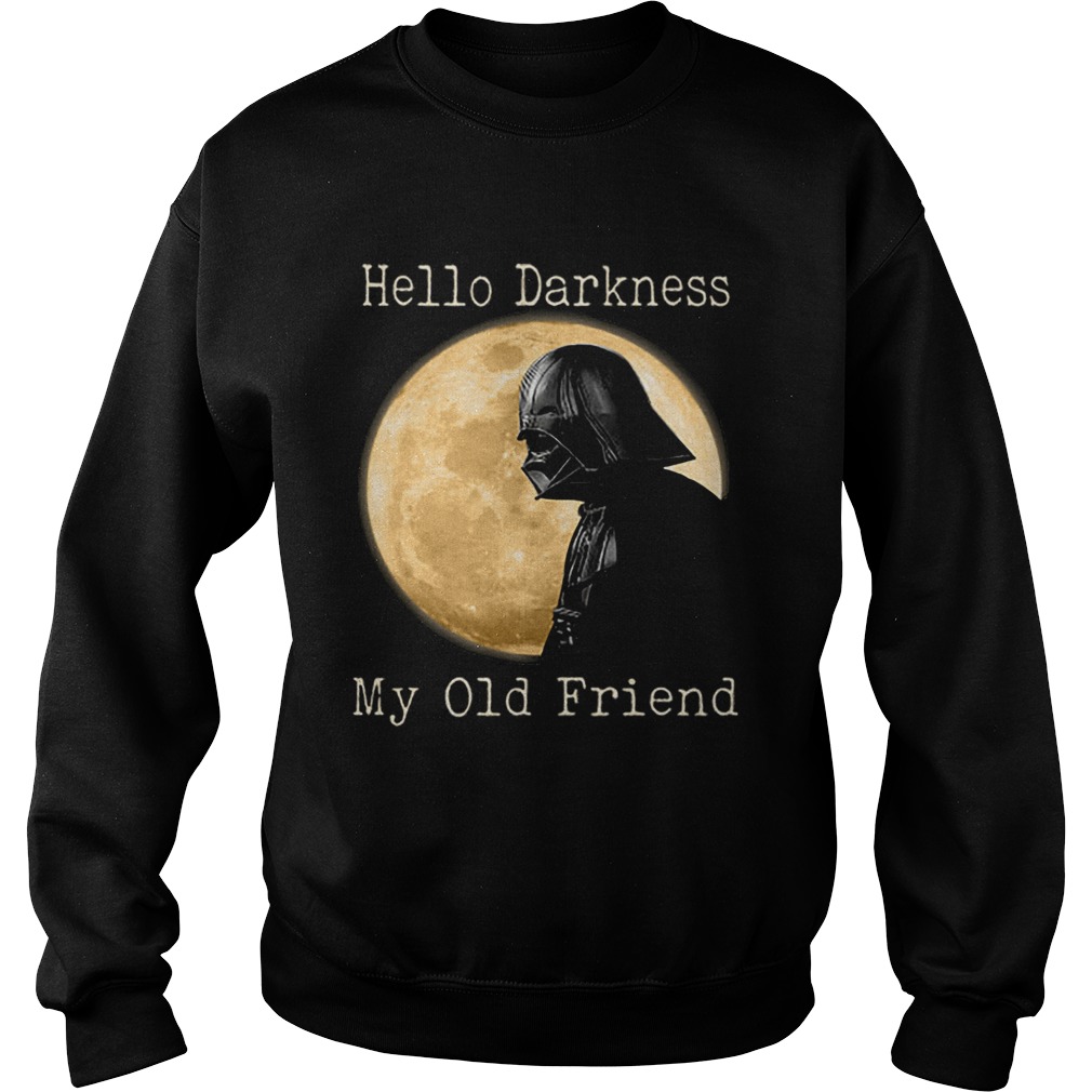 Darth Vader moon Hello darkness my old friend Sweatshirt