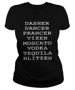 Dasher dancer prancer vixen moscato vodka tequila blitzen  Classic Ladies