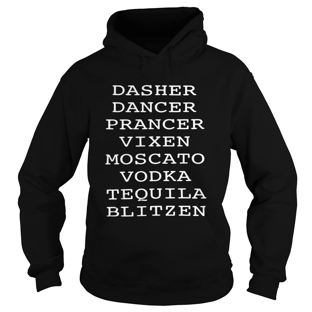 Dasher dancer prancer vixen moscato vodka tequila blitzen Hoodie