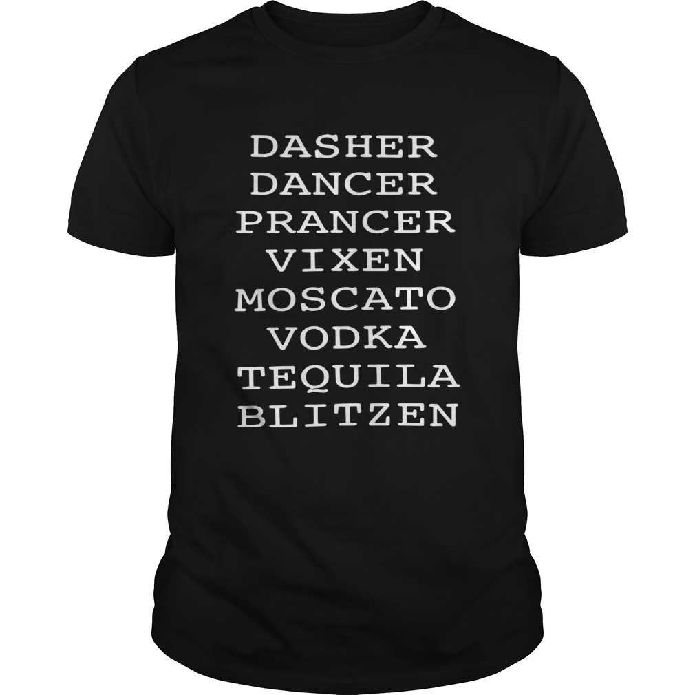 Dasher dancer prancer vixen moscato vodka tequila blitzen shirt