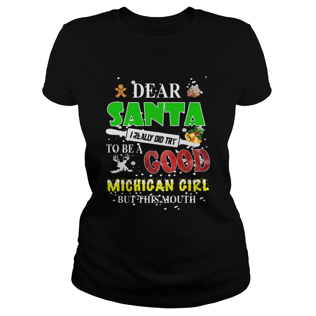 Dear santa I really did try to be a good Michigan girl but this mouth Classic Ladies