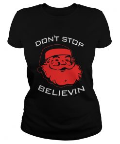 Dont Stop Believin Christmas Tee Shirt Classic Ladies