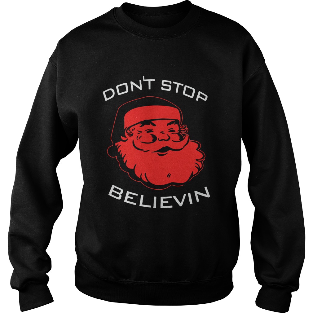 Dont Stop Believin Christmas Tee Shirt Sweatshirt