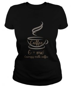 EMC2 Energy Milk Coffee Funny T Classic Ladies