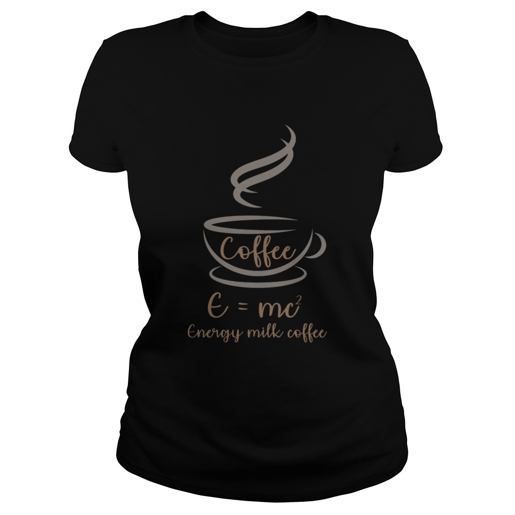 EMC2 Energy Milk Coffee Funny T Classic Ladies