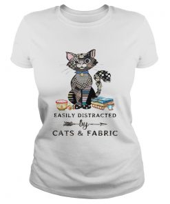 Easily Distracte By Cats And Fabric Shirt Classic Ladies