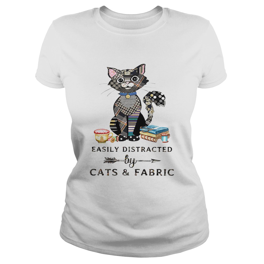 Easily Distracte By Cats And Fabric Shirt Classic Ladies