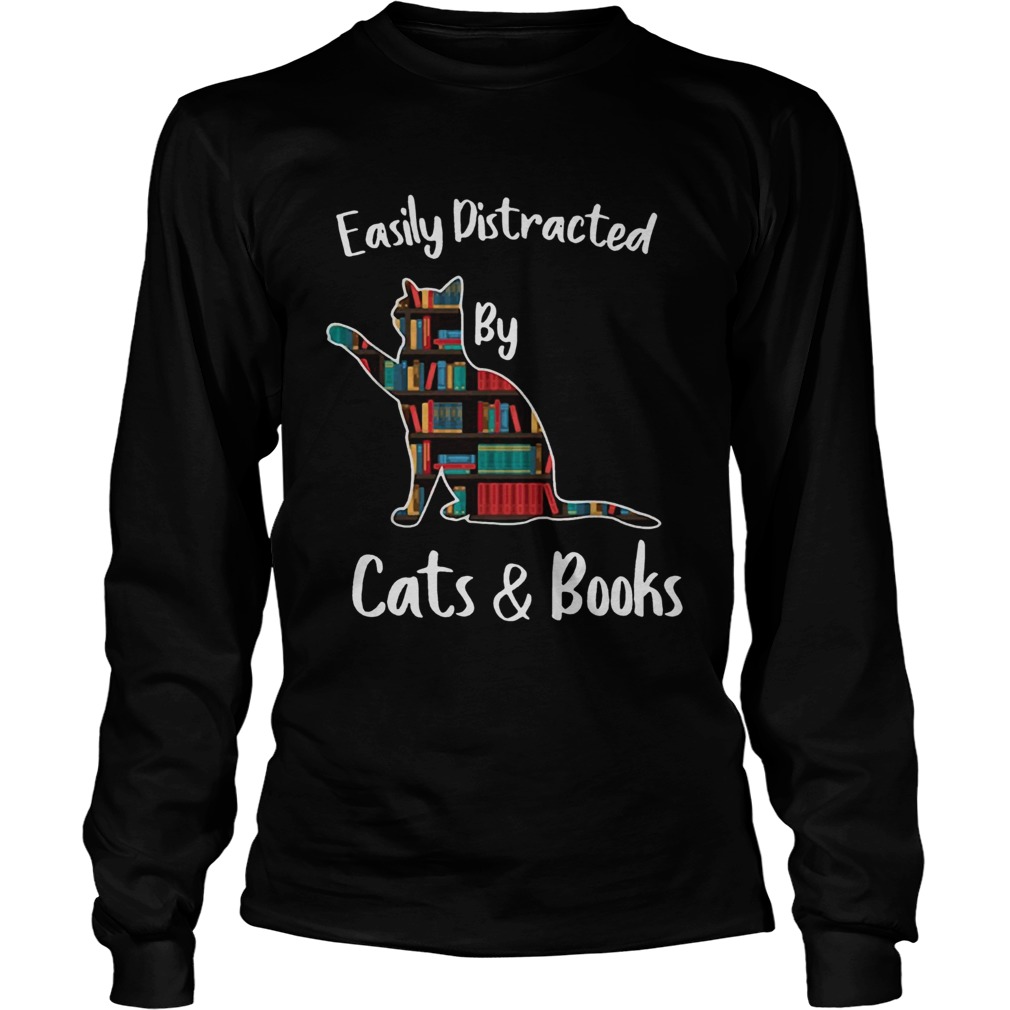 Easily distracted by cats and books LongSleeve