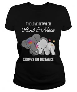 Elephant The Love Between Aunt And Niece Knows No Distance Shirt Classic Ladies