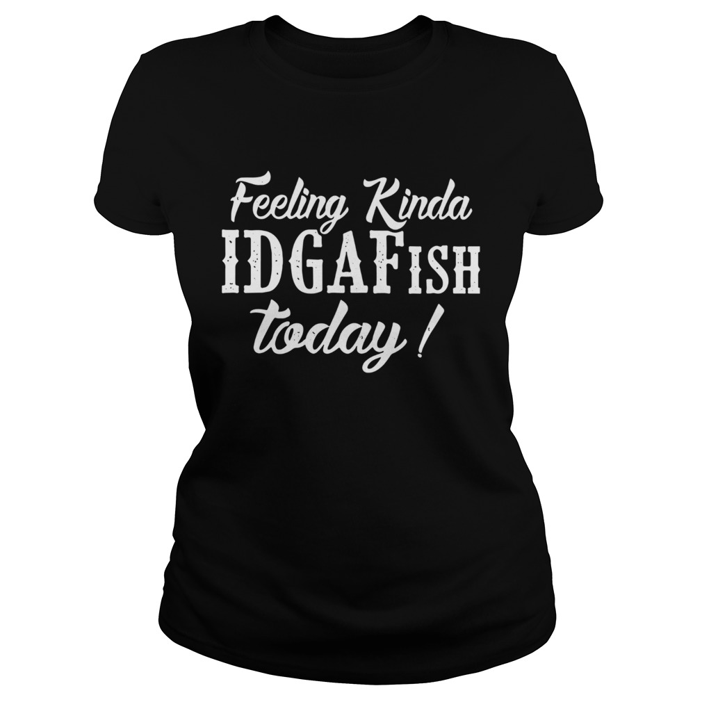 Feeling kinda idgafish today Classic Ladies