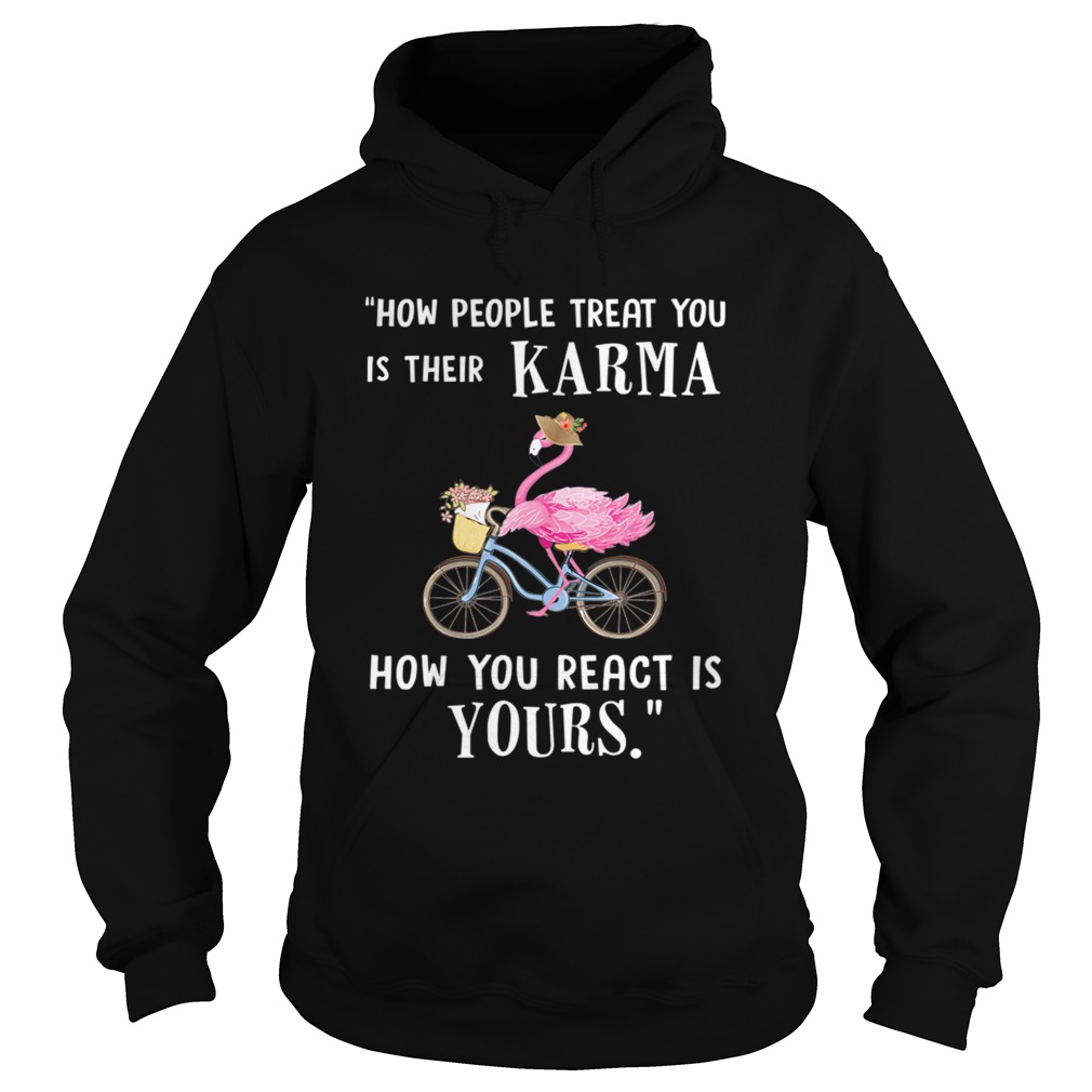 Flamingo How People Treat You Is Their Karma TShirt Hoodie