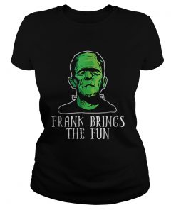 Frank Brings The Fun Funny Frankenstein Halloween  Classic Ladies