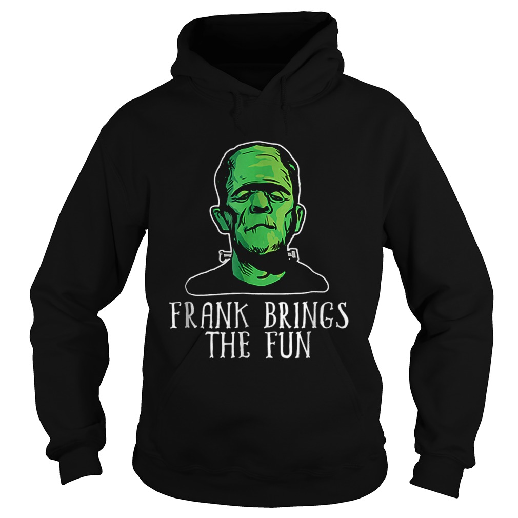 Frank Brings The Fun Funny Frankenstein Halloween Hoodie