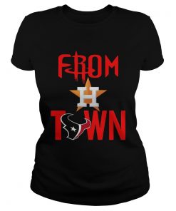 From Town Houston Astros Houston Texans Shirt Classic Ladies