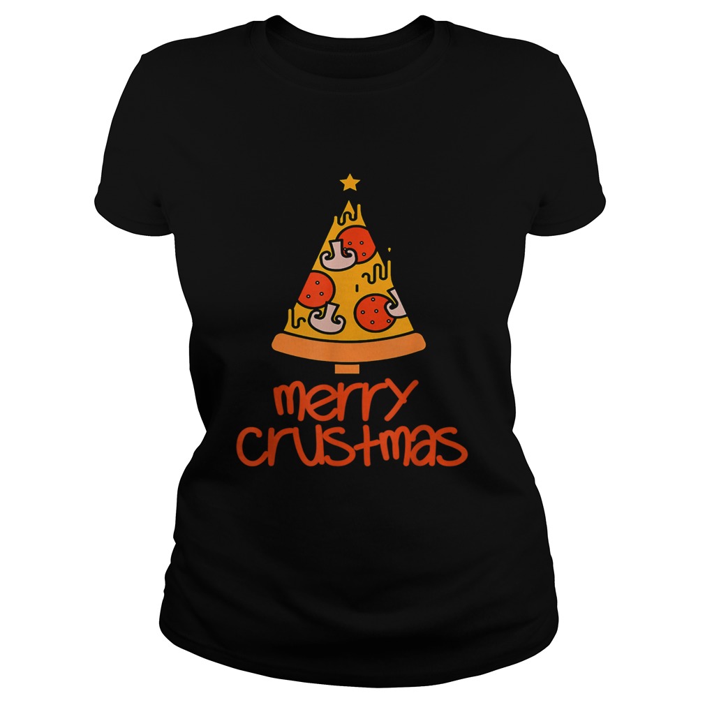 Funny Merry Crustmas Pizza Lovers Christmas Men Women Gift TShirt Classic Ladies