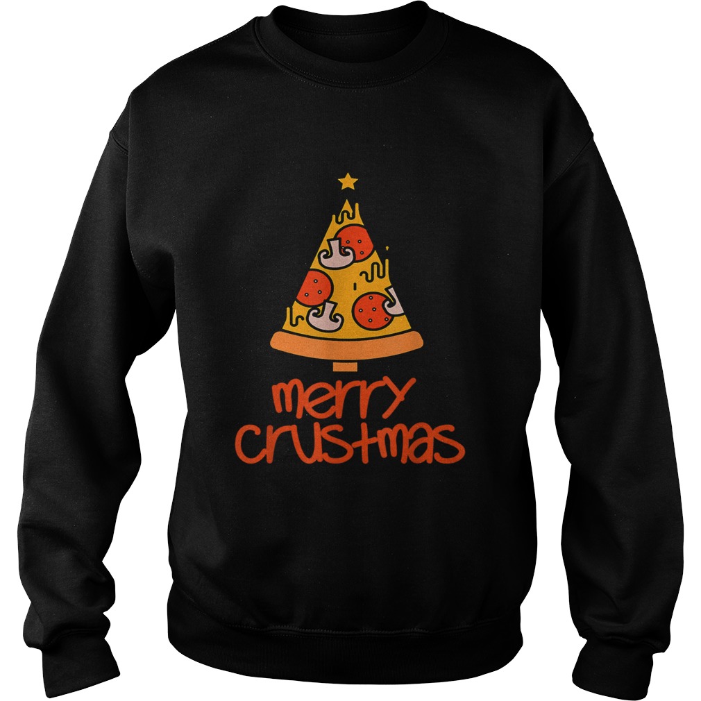 Funny Merry Crustmas Pizza Lovers Christmas Men Women Gift TShirt Sweatshirt