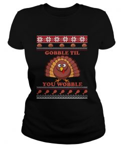 Gobble Til You Wobble Thanksgiving Shirt Classic Ladies