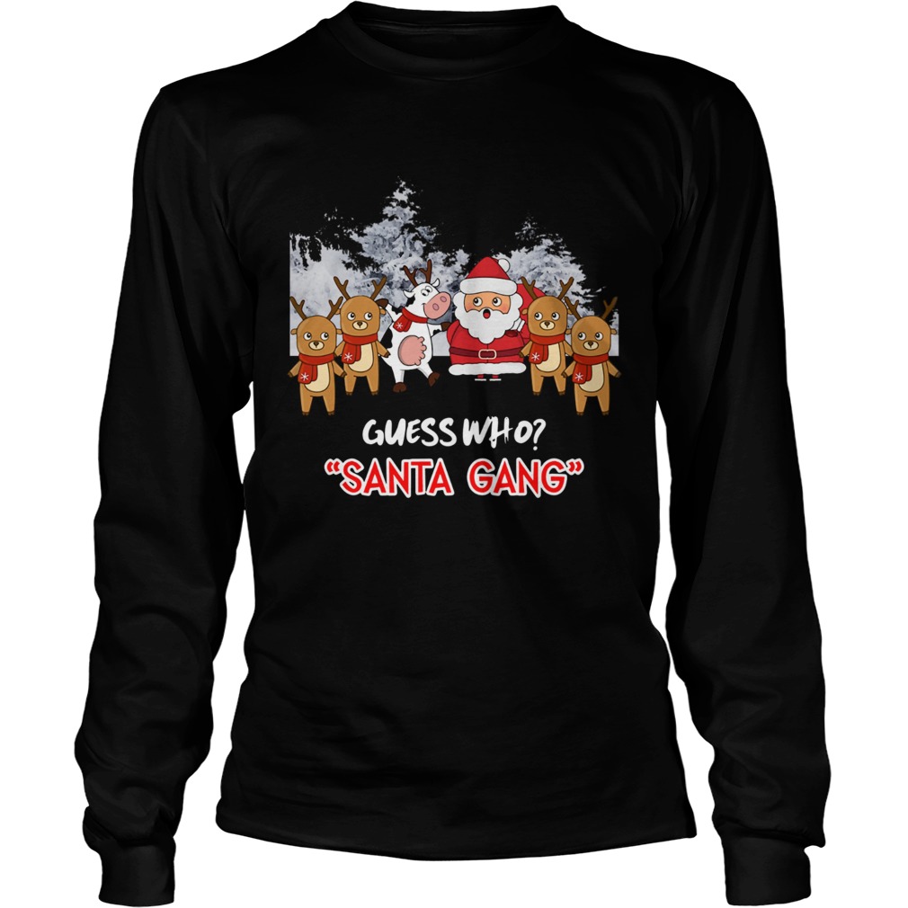 Guess who Santa Gang and Cow LongSleeve