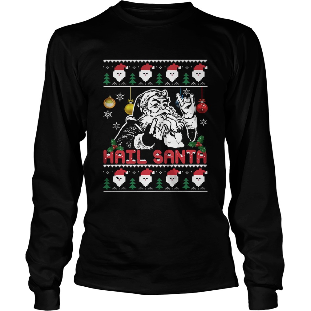 Hail Santa Christmas Shirt LongSleeve