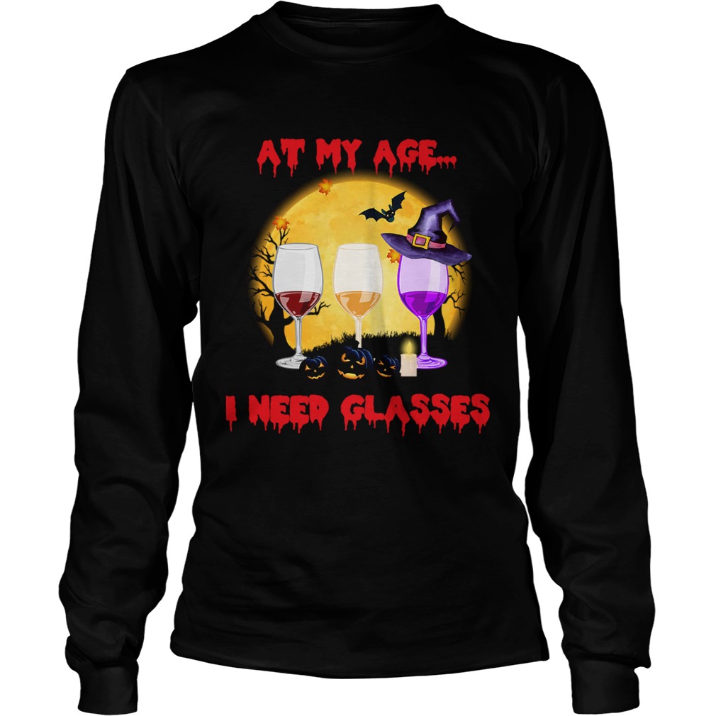 Halloween At My Age I Need Glasses Wine Lover Gift TShirt LongSleeve