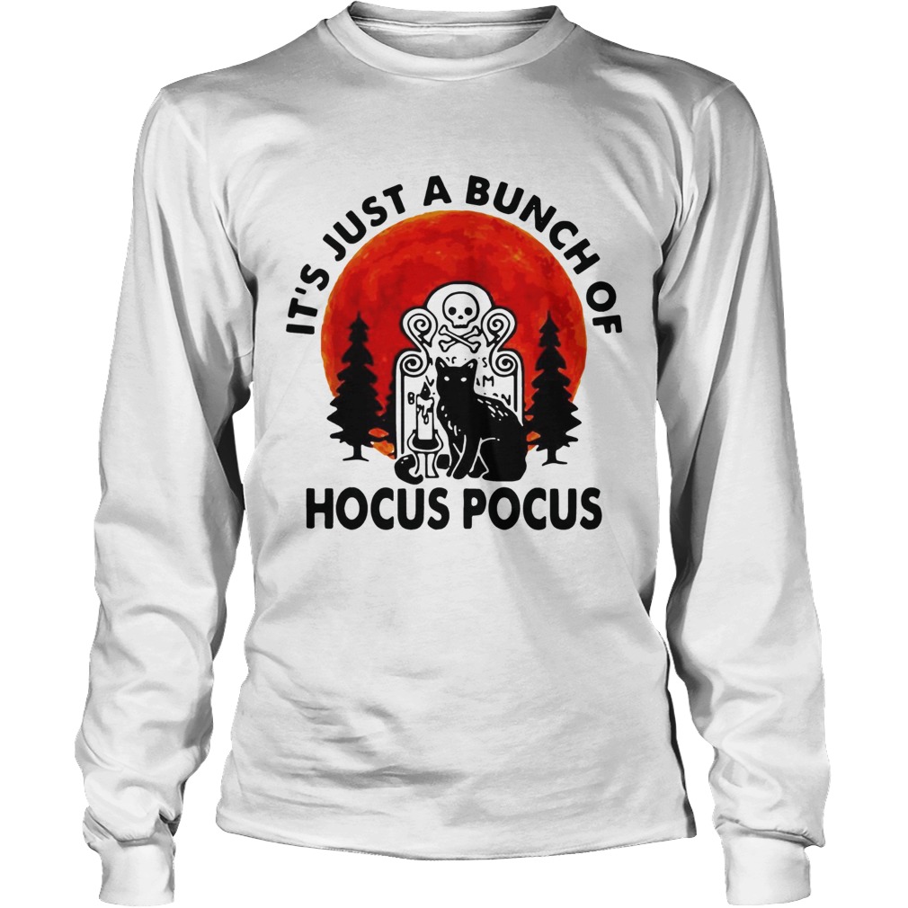 Halloween Black cat its just a bunch of Hocus Pocus LongSleeve