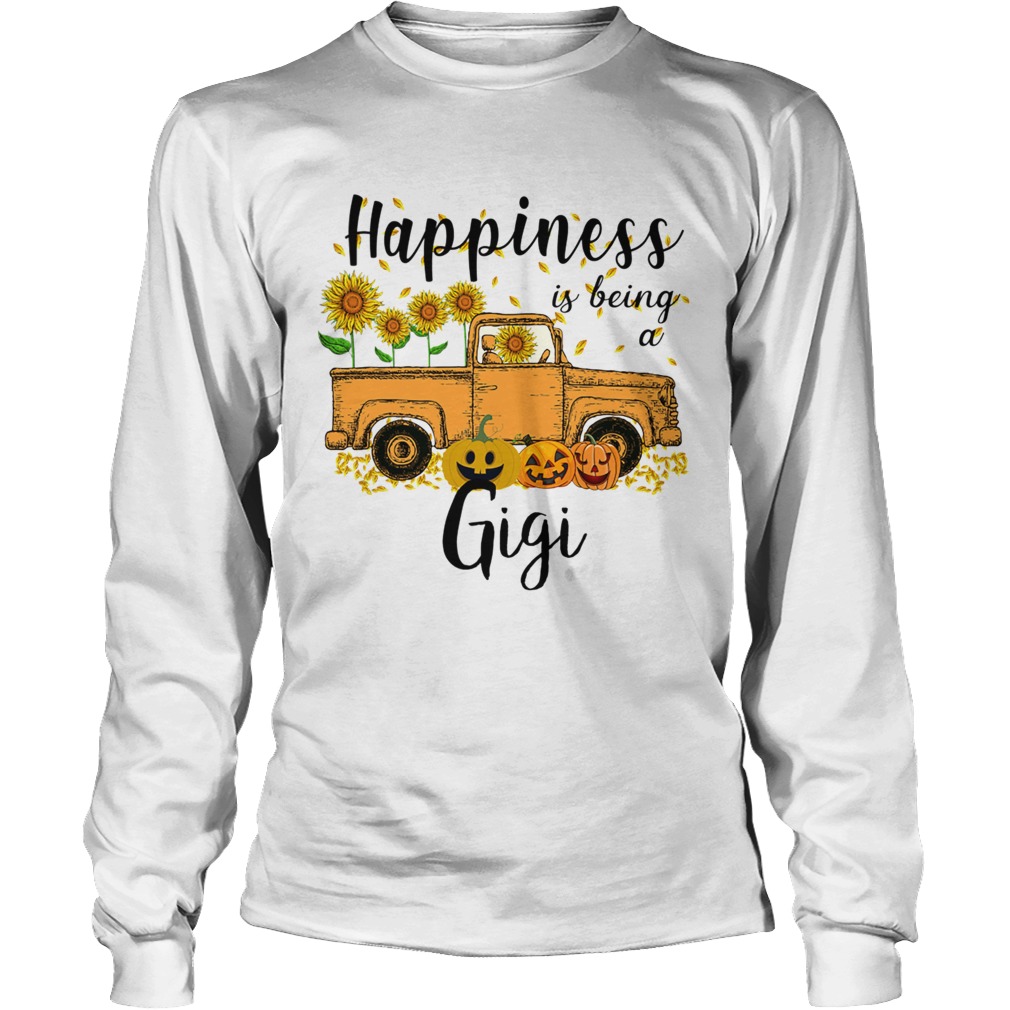 Halloween Car Pumpkin Happiness Is Being A Gigi TShirt LongSleeve