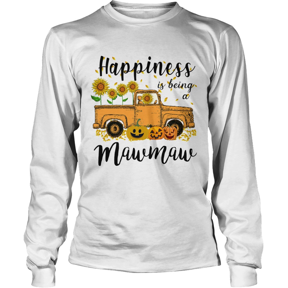 Halloween Car Pumpkin Happiness Is Being A Mawmaw TShirt LongSleeve