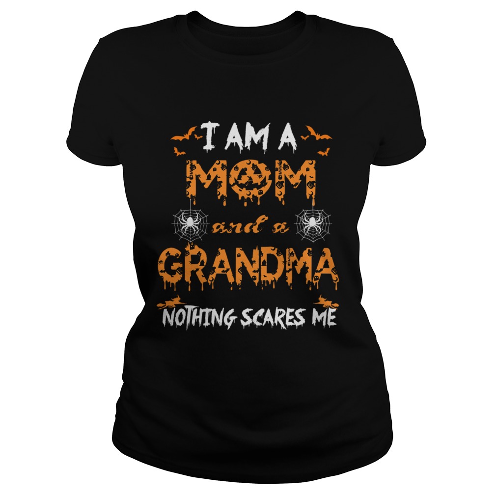 Halloween I Am A Mom And A Grandma Nothing Scares Me TShirt Classic Ladies