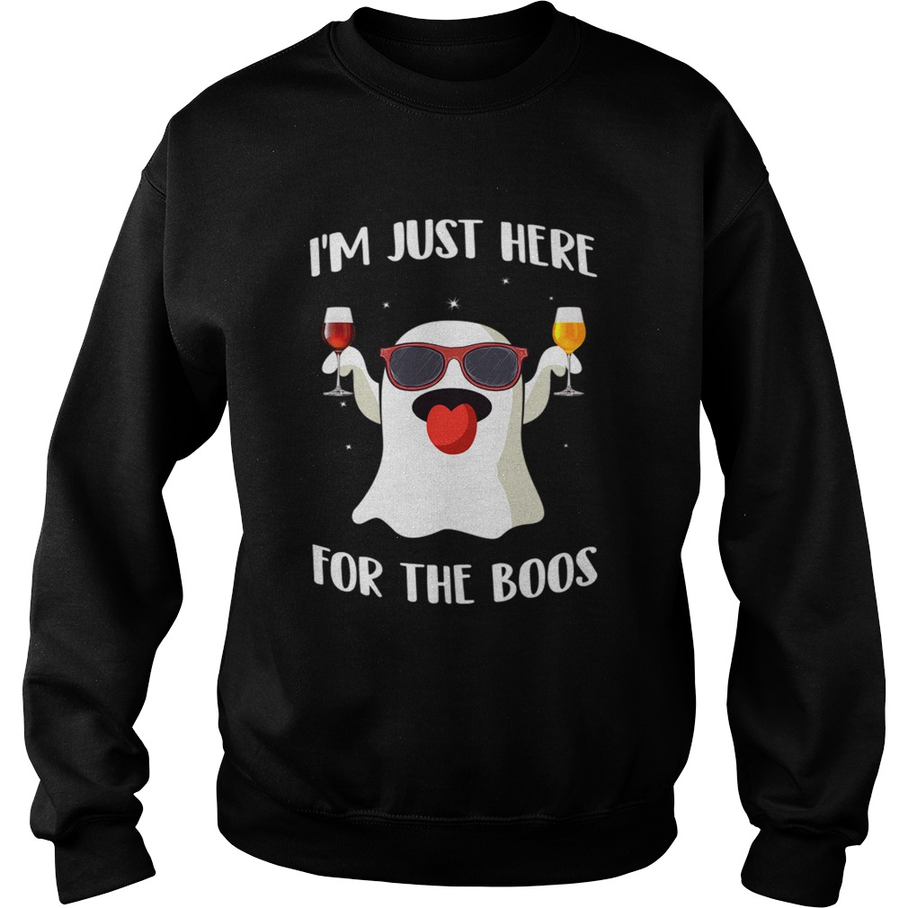 Halloween Im Just Here For The Boos TShirt Sweatshirt