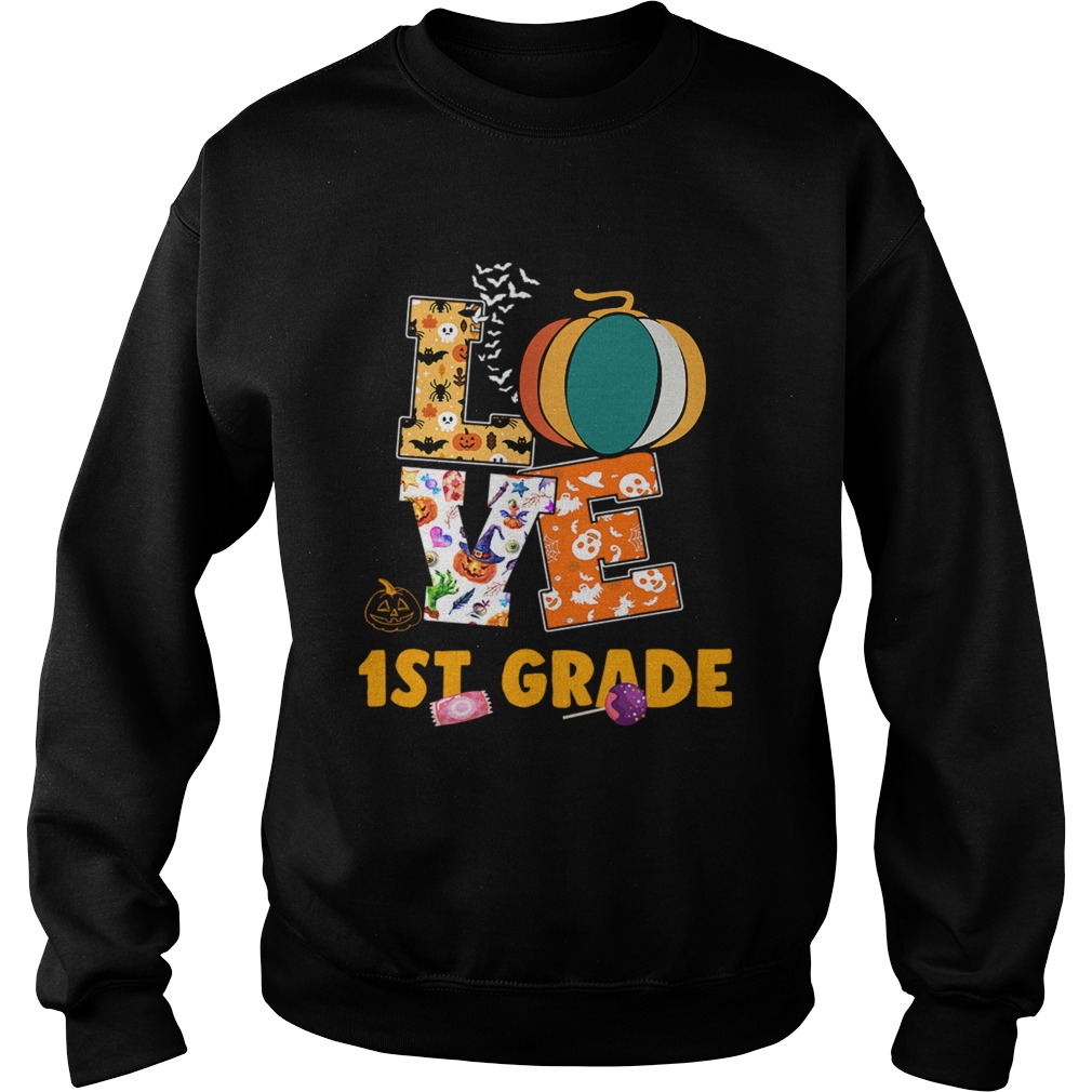 Halloween Love 1St Grade Teacher Gift TShirt Sweatshirt