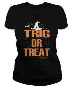 Halloween Math Teacher Trig Or Treat Student School College Unisex TShirt Classic Ladies