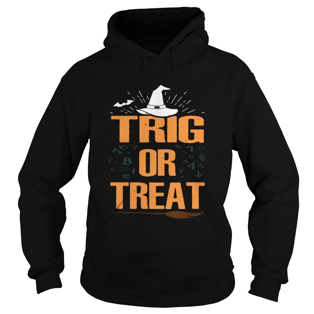 Halloween Math Teacher Trig Or Treat Student School College Unisex TShirt Hoodie