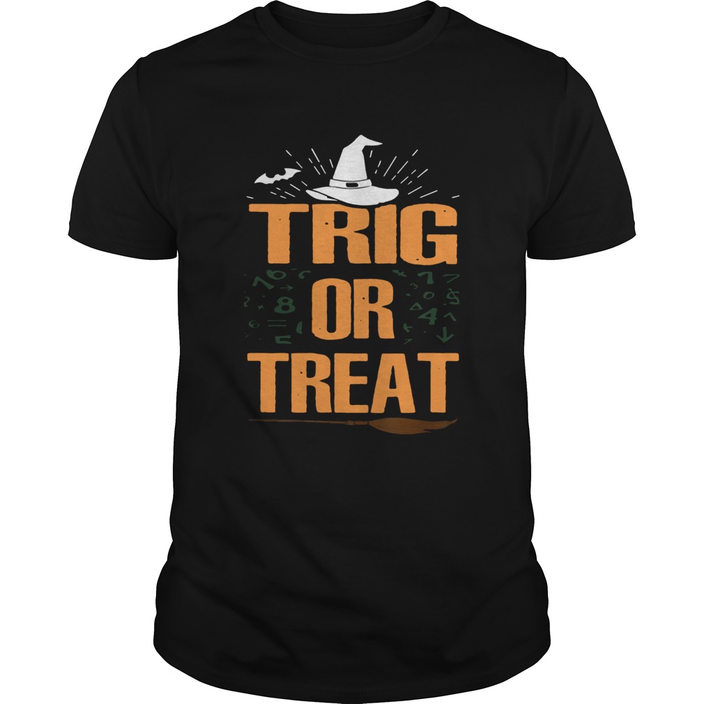 Halloween Math Teacher Trig Or Treat Student School College Unisex TShirt