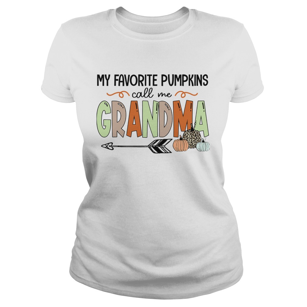 Halloween My Favorite Pumpkins Call Me Grandma TShirt Classic Ladies