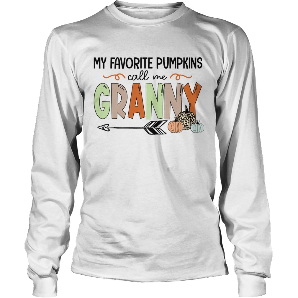 Halloween My Favorite Pumpkins Call Me Granny TShirt LongSleeve