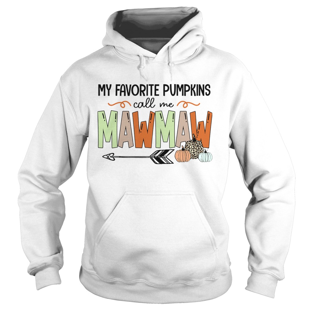 Halloween My Favorite Pumpkins Call Me Mawmaw TShirt Hoodie