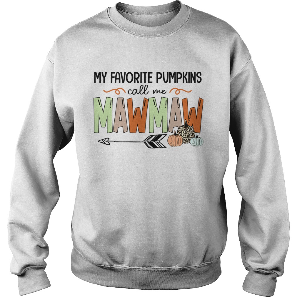 Halloween My Favorite Pumpkins Call Me Mawmaw TShirt Sweatshirt