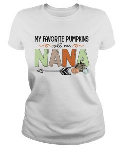 Halloween My Favorite Pumpkins Call Me Nana TShirt Classic Ladies