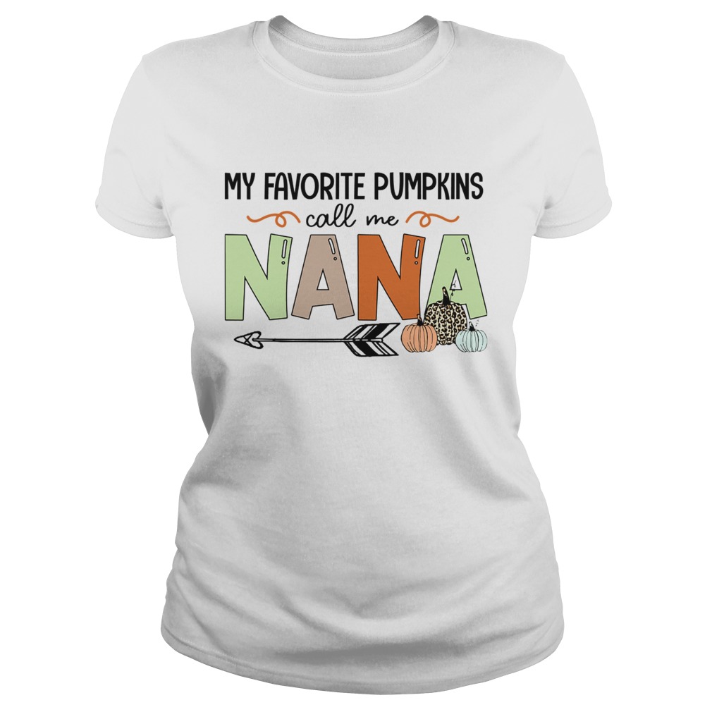 Halloween My Favorite Pumpkins Call Me Nana TShirt Classic Ladies