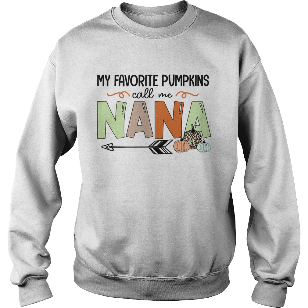 Halloween My Favorite Pumpkins Call Me Nana TShirt Sweatshirt