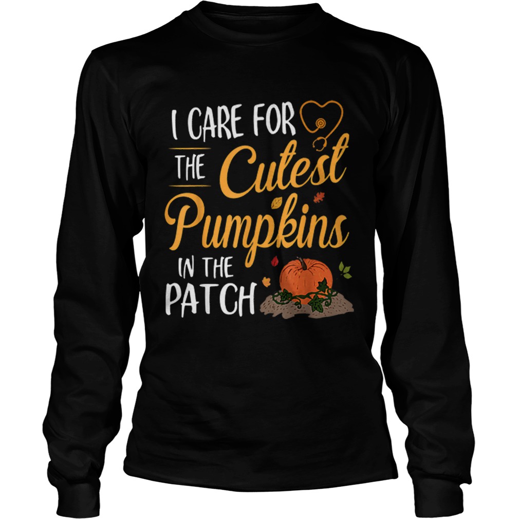 Halloween Nurse I Care For The Cutest Pumpkins In The Patch LongSleeve