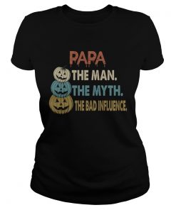 Halloween Papa The Man The Myth The Influence TShirt Classic Ladies