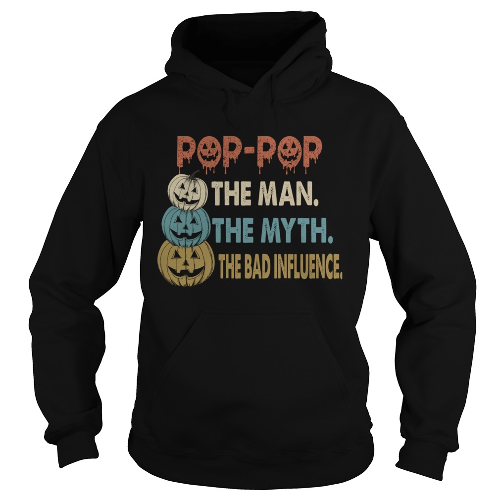 Halloween PopPop The Man The Myth The Influence TShirt Hoodie