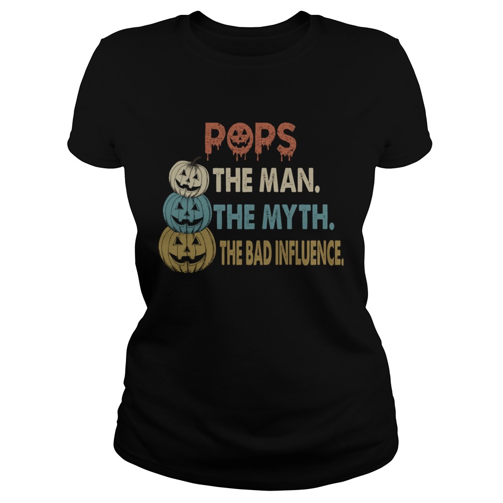 Halloween Pops The Man The Myth The Influence TShirt Classic Ladies