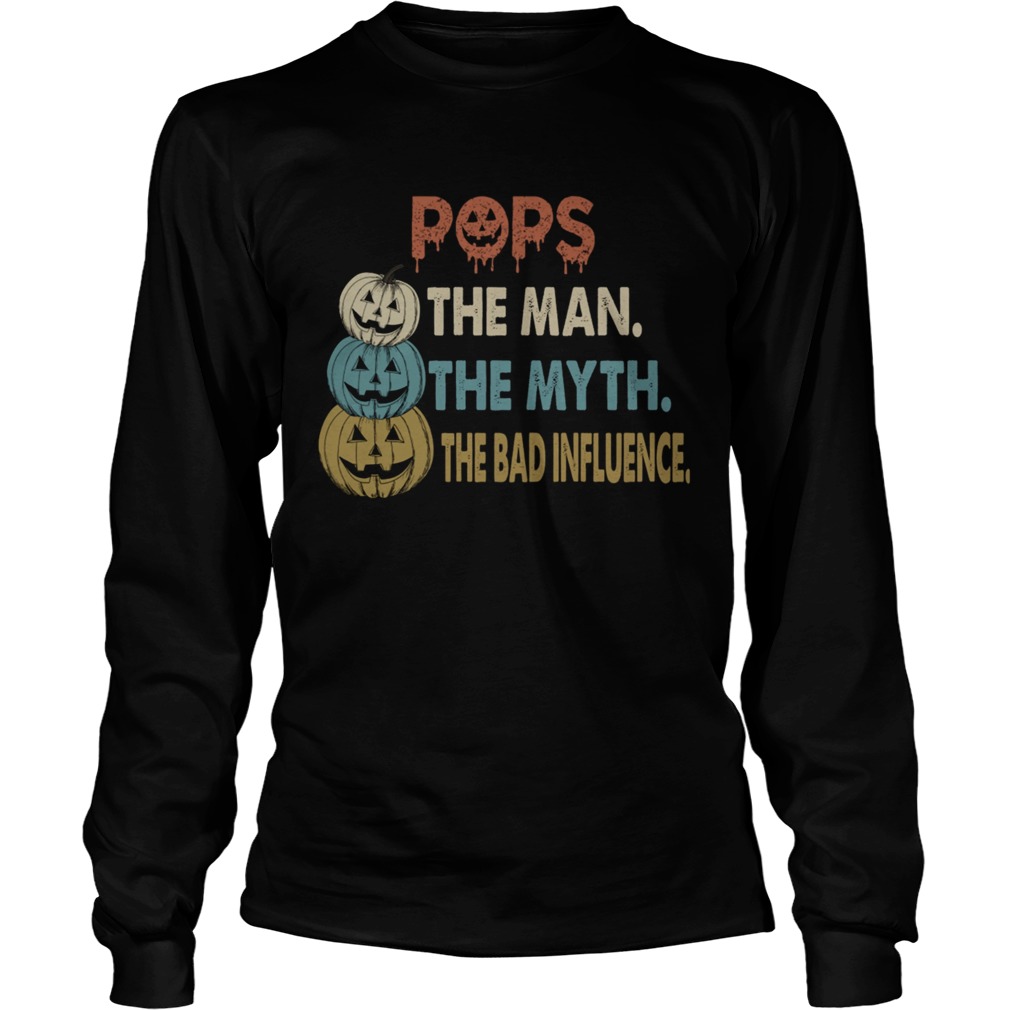 Halloween Pops The Man The Myth The Influence TShirt LongSleeve