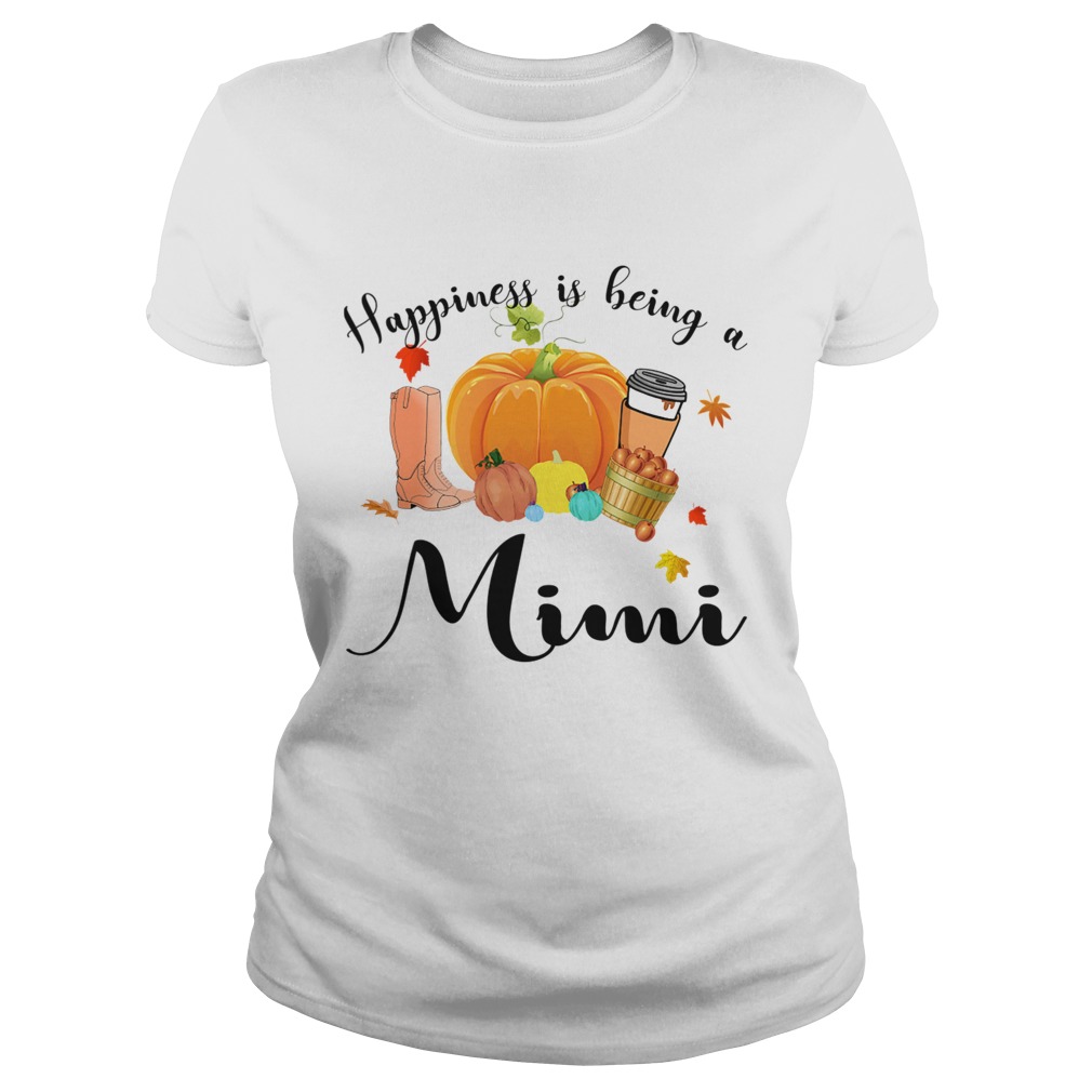 Halloween Pumpkin Happiness Is Being A Mimi TShirt Classic Ladies